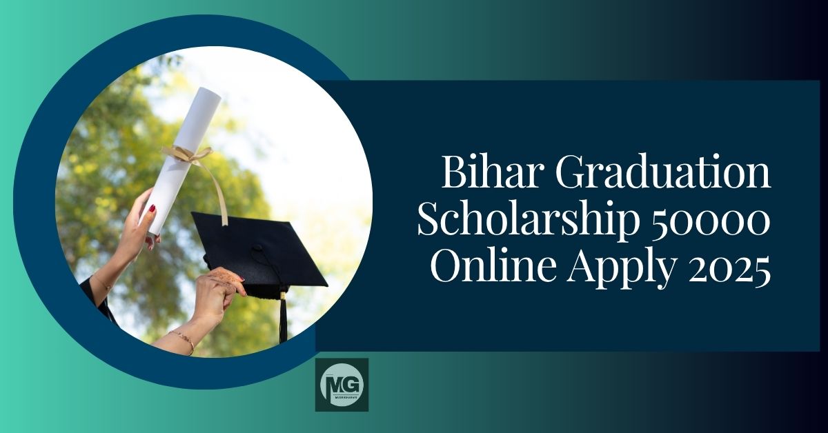 Bihar Graduation Scholarship 50000 Online Apply 2025